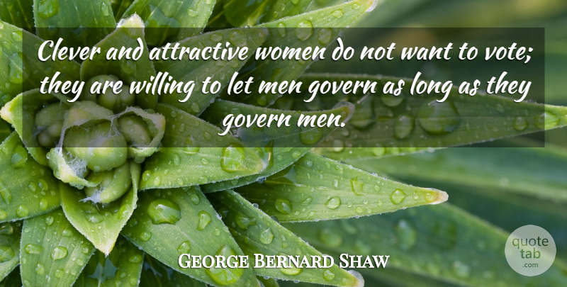George Bernard Shaw Quote About Funny, Witty, Clever: Clever And Attractive Women Do...