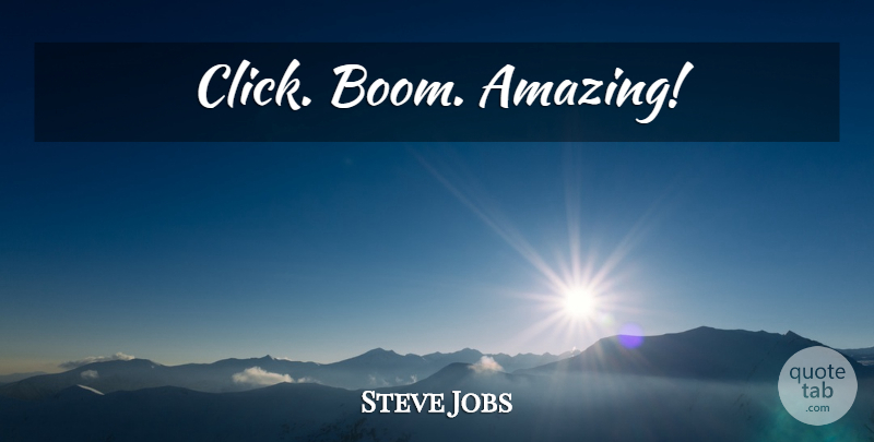 Steve Jobs Quote About Life, Clicks: Click Boom Amazing...