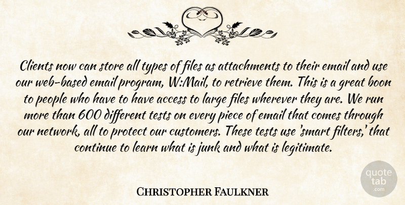 Christopher Faulkner Quote About Access, Boon, Clients, Continue, Email: Clients Now Can Store All...