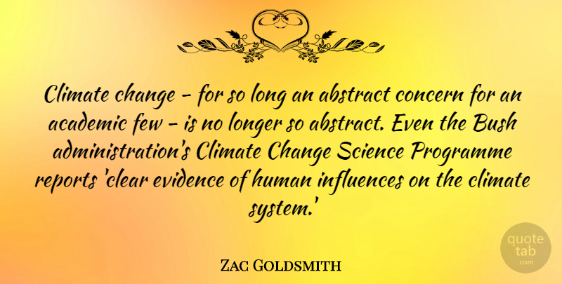 Zac Goldsmith Quote About Abstract, Bush, Change, Climate, Concern: Climate Change For So Long...