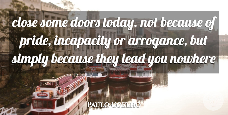 Paulo Coelho Quote About Life, Happiness, I Hate You: Close Some Doors Today Not...