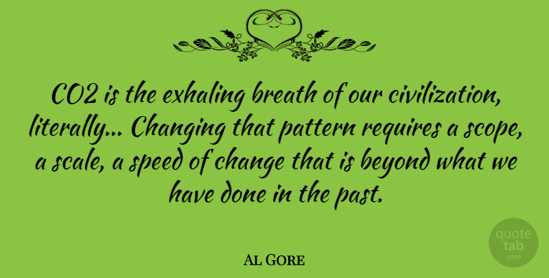 Al Gore Quote About Past, Civilization, Done: Co2 Is The Exhaling Breath...