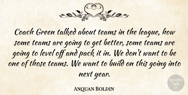 Anquan Boldin Quote About Build, Coach, Green, Level, Next: Coach Green Talked About Teams...