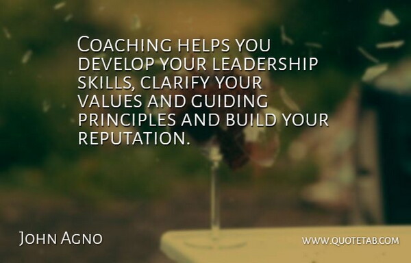 John Agno Quote About Build, Clarify, Coaching, Develop, Guiding: Coaching Helps You Develop Your...