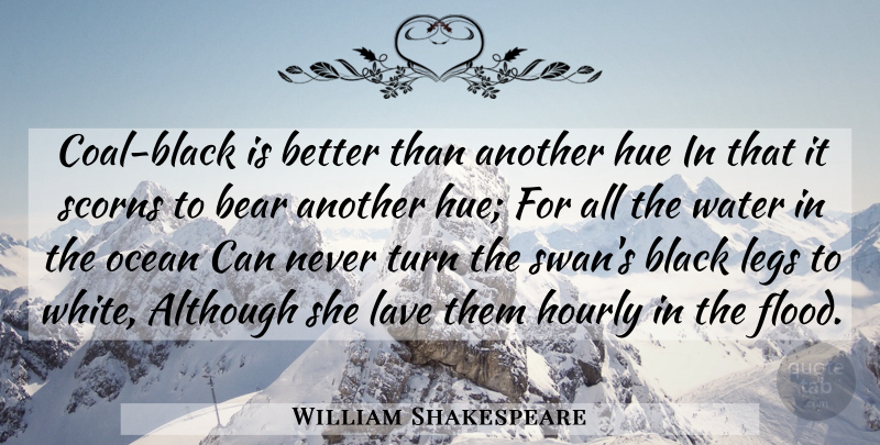 William Shakespeare Quote About Ocean, White, Swans: Coal Black Is Better Than...