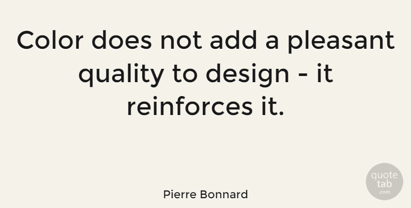 Pierre Bonnard Quote About Death, Color, Design: Color Does Not Add A...
