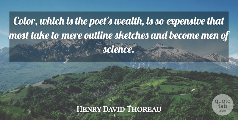 Henry David Thoreau Quote About Men, Color, Wealth: Color Which Is The Poets...