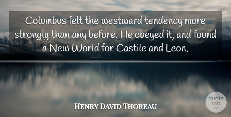 Henry David Thoreau Quote About America, World, Columbus: Columbus Felt The Westward Tendency...