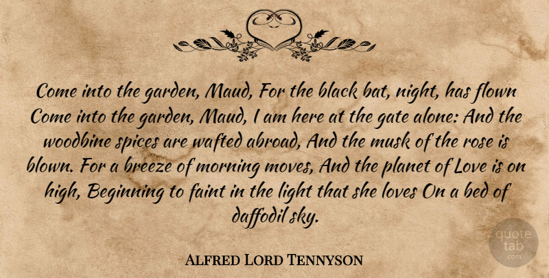 Alfred Lord Tennyson Quote About Love, Morning, Moving: Come Into The Garden Maud...