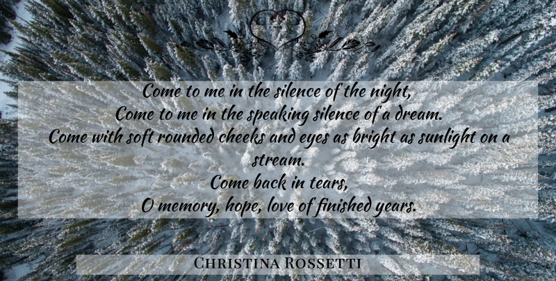 Christina Rossetti Quote About Dream, Memories, Eye: Come To Me In The...