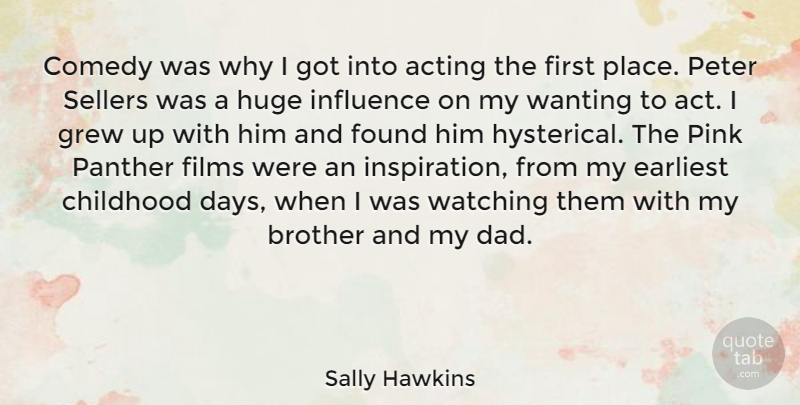 Sally Hawkins Quote About Brother, Dad, Inspiration: Comedy Was Why I Got...
