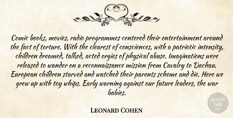 Leonard Cohen Quote About Baby, Children, War: Comic Books Movies Radio Programmes...