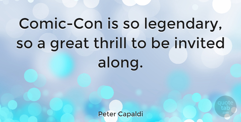 Peter Capaldi Quote About Great, Invited, Thrill: Comic Con Is So Legendary...