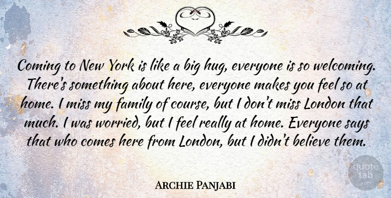 Archie Panjabi Quote About New York, Believe, Home: Coming To New York Is...