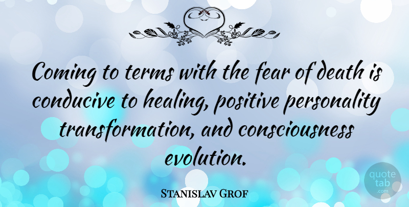 Stanislav Grof Quote About Positive, Healing, Personality: Coming To Terms With The...