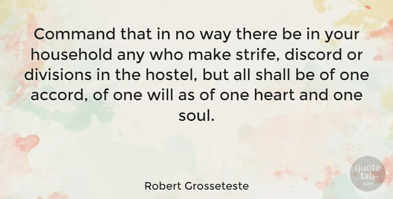 Robert Grosseteste Quote About Heart, Soul, Division: Command That In No Way...