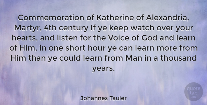 Johannes Tauler Quote About Century, God, Hour, Listen, Man: Commemoration Of Katherine Of Alexandria...