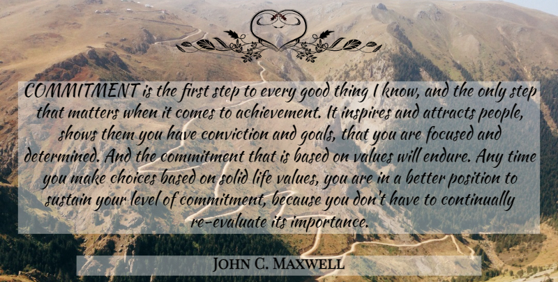 John C. Maxwell Quote About Commitment, Goal, People: Commitment Is The First Step...