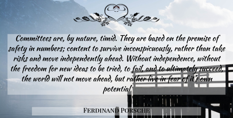 Ferdinand Porsche Quote About Moving, Ideas, Numbers: Committees Are By Nature Timid...