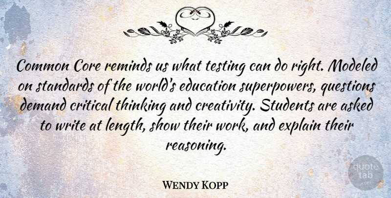 Wendy Kopp Quote About Asked, Common, Core, Critical, Demand: Common Core Reminds Us What...