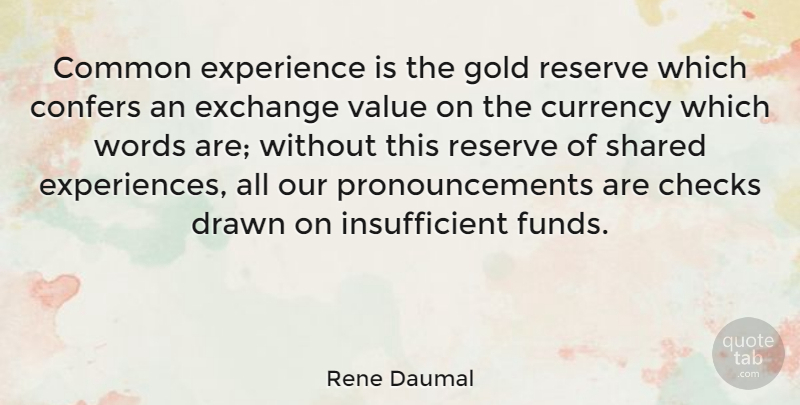 Rene Daumal Quote About Change, Gold, Common Experience: Common Experience Is The Gold...