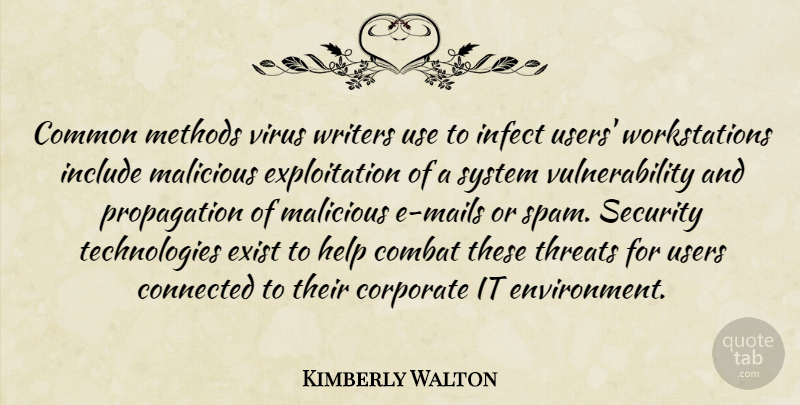 Kimberly Walton Quote About Combat, Common, Connected, Corporate, Exist: Common Methods Virus Writers Use...