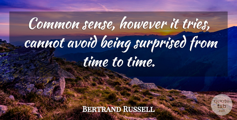Bertrand Russell Quote About Common Sense, Trying, Common: Common Sense However It Tries...
