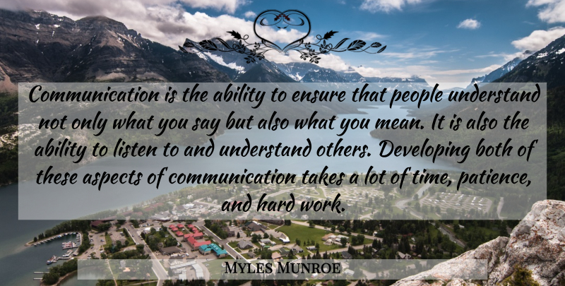 Myles Munroe Quote About Relationship, Communication, Mean: Communication Is The Ability To...