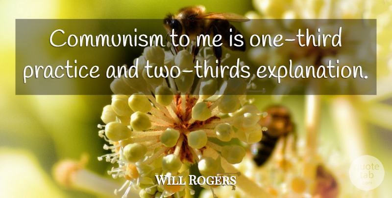 Will Rogers Quote About Practice, Two, Communism: Communism To Me Is One...