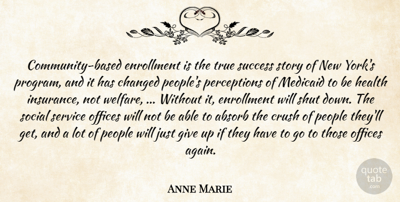 Anne Marie Quote About Absorb, Changed, Crush, Health, Offices: Community Based Enrollment Is The...