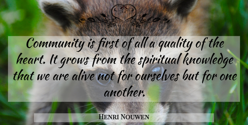 Henri Nouwen Quote About Spiritual, Heart, Community: Community Is First Of All...