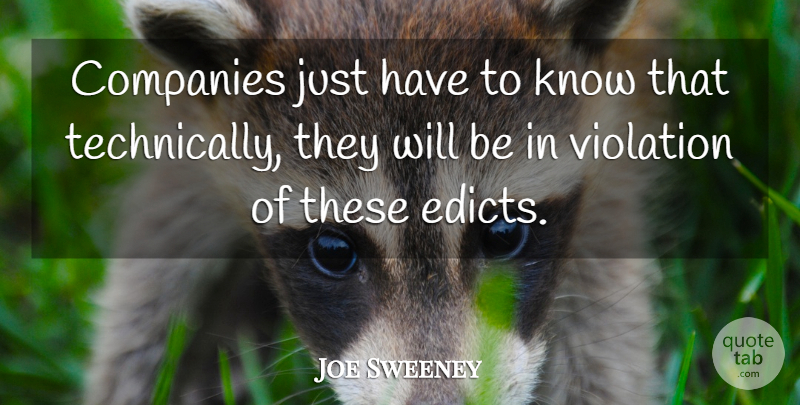 Joe Sweeney Quote About Companies, Violation: Companies Just Have To Know...