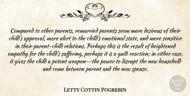 Letty Cottin Pogrebin Quote About Children, Emotional, Giving: Compared To Other Parents Remarried...