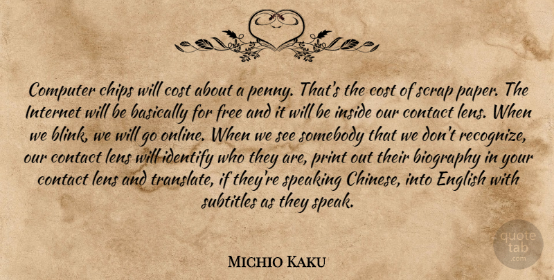 Michio Kaku Quote About Chinese, Lenses, Cost: Computer Chips Will Cost About...