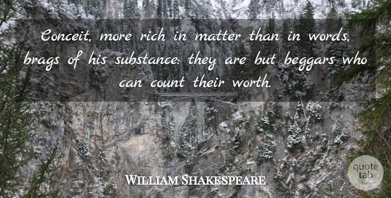 William Shakespeare Quote About Conceited, Substance, Matter: Conceit More Rich In Matter...
