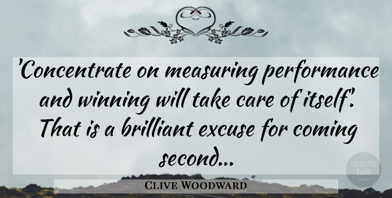 Clive Woodward Quote About Volleyball, Winning, Care: Concentrate On Measuring Performance And...