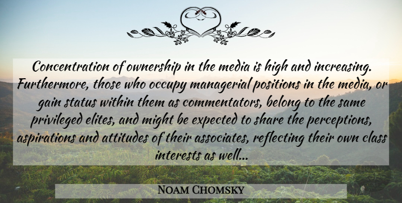 Noam Chomsky: Concentration of ownership in the media is high and ...