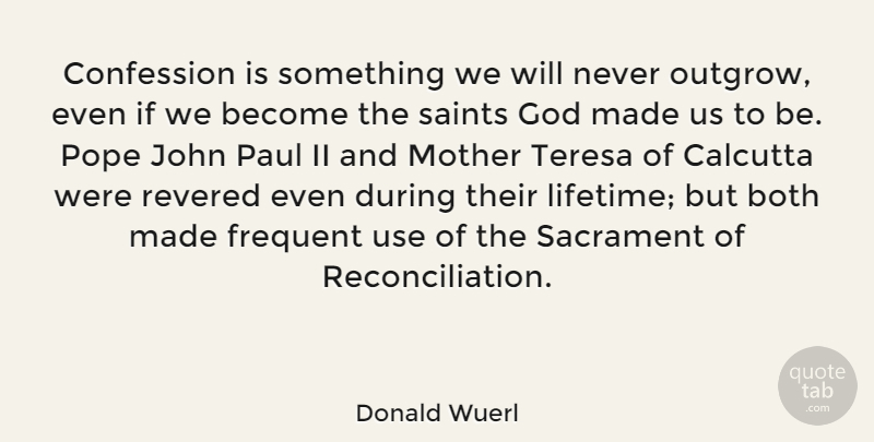 Donald Wuerl Quote About Mother, Use, Saint: Confession Is Something We Will...