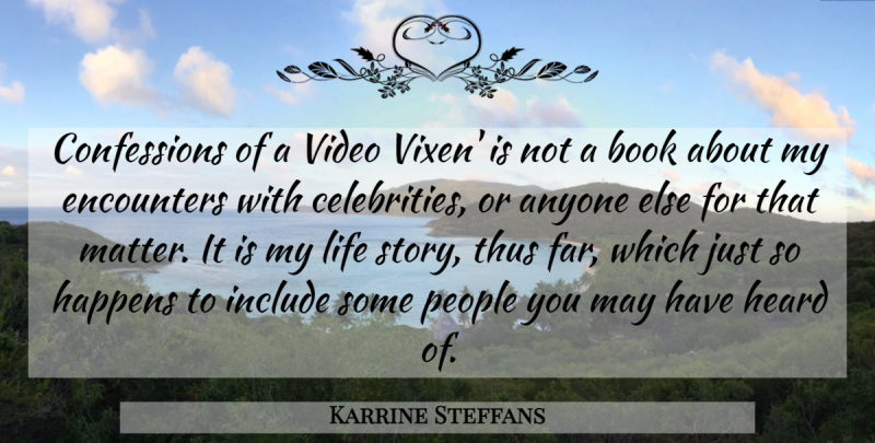 Karrine Steffans Quote About Book, People, Video: Confessions Of A Video Vixen...