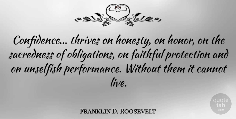 Franklin D. Roosevelt Quote About Confidence, Honesty, Patriotic: Confidence Thrives On Honesty On...