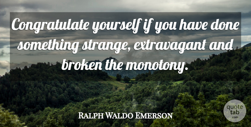 Ralph Waldo Emerson Quote About Inspirational, Motivational, Honesty: Congratulate Yourself If You Have...