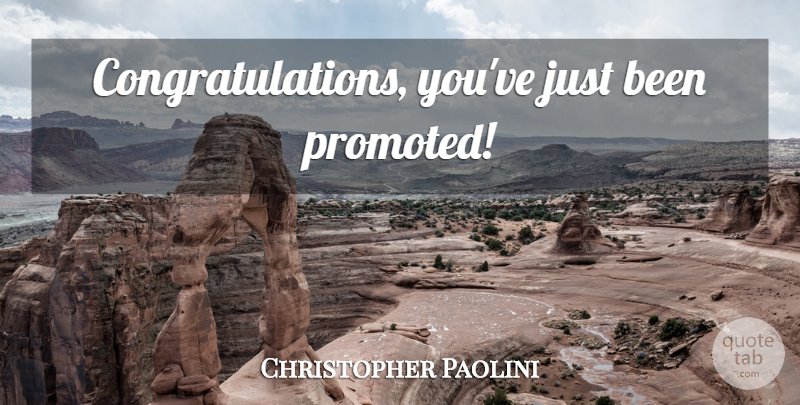 Christopher Paolini Quote About Congratulations, Eragon: Congratulations Youve Just Been Promoted...