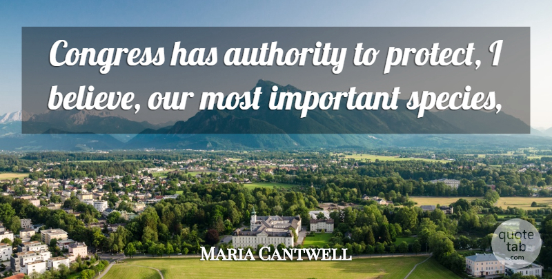 Maria Cantwell Quote About Authority, Congress: Congress Has Authority To Protect...