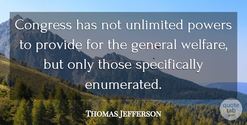 Thomas Jefferson Quote About Libertarian, Socialism, Welfare: Congress Has Not Unlimited Powers...