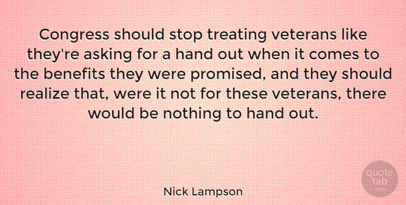 Nick Lampson Quote About Inspiring, Veterans Day, Memories: Congress Should Stop Treating Veterans...