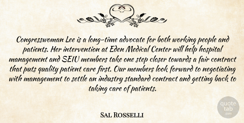 Sal Rosselli Quote About Advocate, Both, Care, Center, Closer: Congresswoman Lee Is A Long...