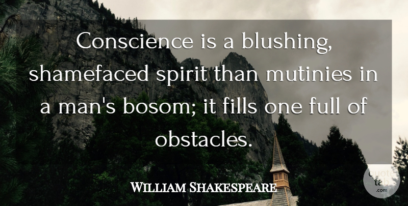 William Shakespeare Quote About Men, Mutiny, Obstacles: Conscience Is A Blushing Shamefaced...
