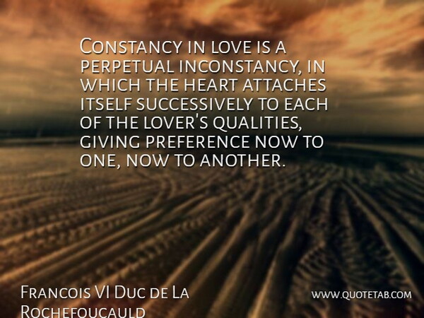 Francois VI Duc de La Rochefoucauld Quote About Constancy, Cute Love, Giving, Heart, Itself: Constancy In Love Is A...