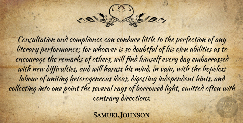 Samuel Johnson Quote About Writing, Independent, Light: Consultation And Compliance Can Conduce...