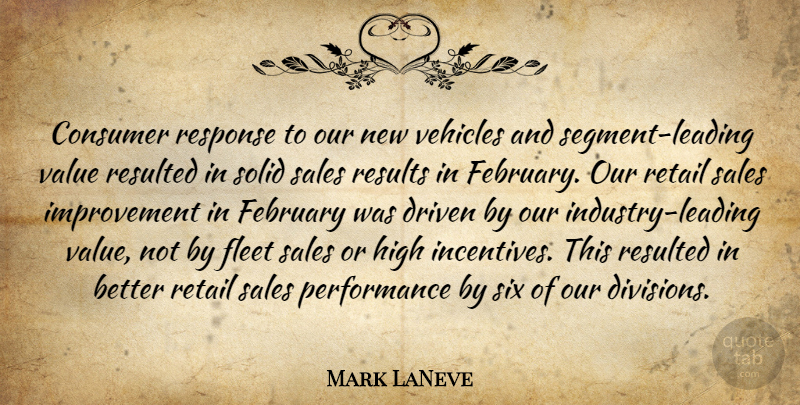 Mark LaNeve Quote About Consumer, Driven, February, Fleet, High: Consumer Response To Our New...